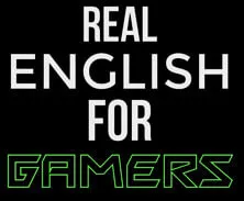 RealEnglishforGamers